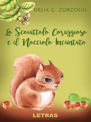 cover image of Lo Scoiattolo Coraggioso E Il Nocciolo Incantato